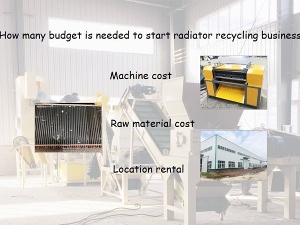 How many budget is needed to start radiator recycling business?