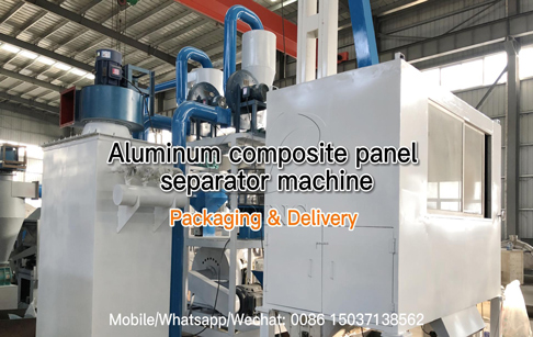 Delivery Time: scrap aluminum plastic composite panel(ACP) recycling machine sent to Taiwan, China